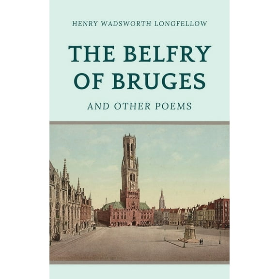 The Belfry of Bruges and Other Poems (Paperback)