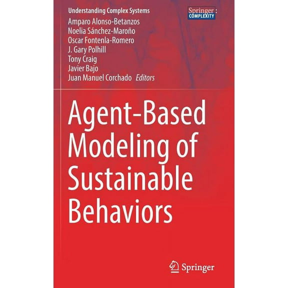 Understanding Complex Systems Agent-Based Modeling of Sustainable Behaviors, (Hardcover)