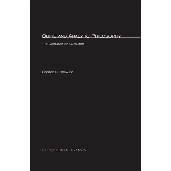 MIT Press Classics Quine and Analytic Philosophy: The Language of Language, (Paperback)