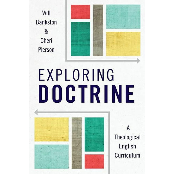 Exploring Doctrine: A Theological English Curriculum, (Paperback)