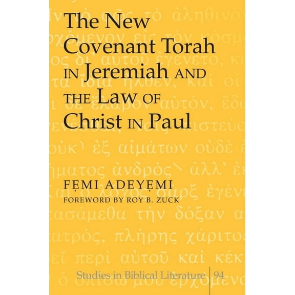 Studies in Biblical Literature: The New Covenant Torah in Jeremiah and the Law of Christ in Paul (Hardcover)