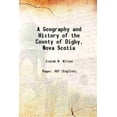 thumbnail image 1 of Géographie et Histoire du Comté de Diggy, Nouvelle-Écosse 1900 [Relié], 1 of 1