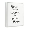 thumbnail image 4 of Stupell Industries Deserve Good Things Typography Painting White Framed Art Print Wall Art, 11 x 14, 4 of 10