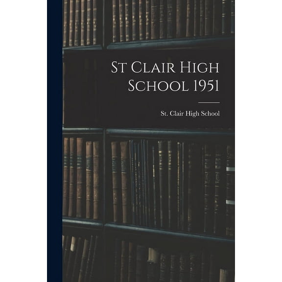 St Clair High School 1951, (Paperback)