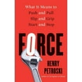 thumbnail image 1 of Pre-Owned Force: What It Means to Push and Pull, Slip and Grip, Start and Stop, 9780300260793, 0300260792, Hardcover,, 1 of 1