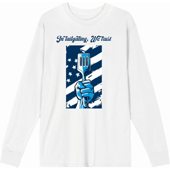 In Tailgating We Trust American Flag And Spatula Adult White Crew Neck Long Sleeve Shirt-Medium