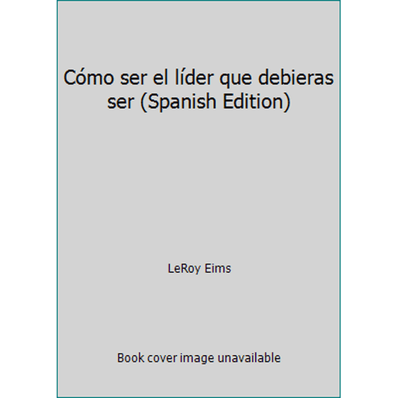 Pre-Owned Cómo ser el líder que debieras ser (Spanish Edition) (Paperback) 8476452403 9788476452400