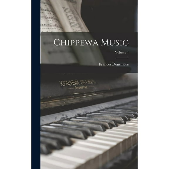 Chippewa Music; Volume 1, (Hardcover)