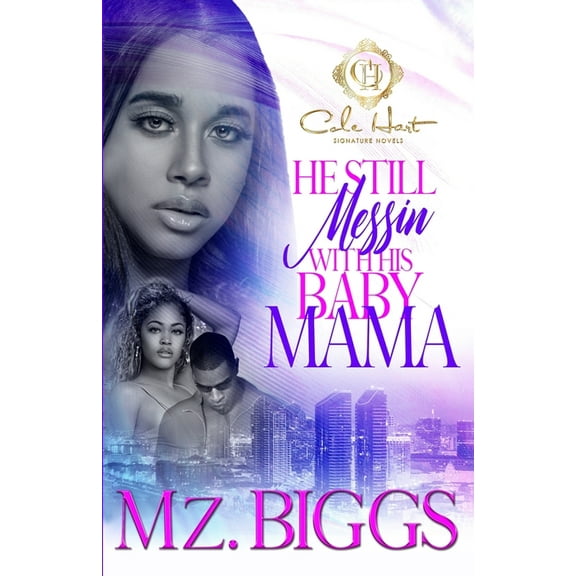 He Still Messin' With His Baby Mama (Paperback) by Mz Biggs
