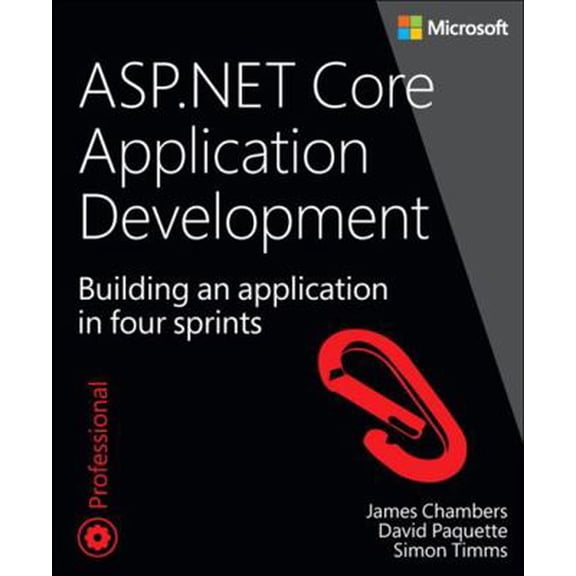 Pre-Owned Developer Reference: ASP.NET Core Application Development: Building an Application in Four Sprints (Paperback)