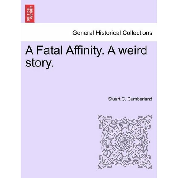 A Fatal Affinity. a Weird Story. (Paperback)