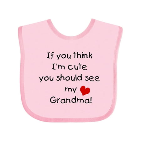 

Inktastic If You Think I m Cute You Should See My Grandma Gift Baby Boy or Baby Girl Bib