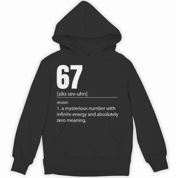 67 Definition The Meaning Of 67 Funny Meme Six Seven Gen Z Slang Viral Humor Hoodie, for men & women, up to size 5XL