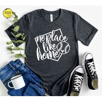 No Place Like Home Baseball Mom Shirt: Game Day Sports Tee Tshirt All Size S-5XL
