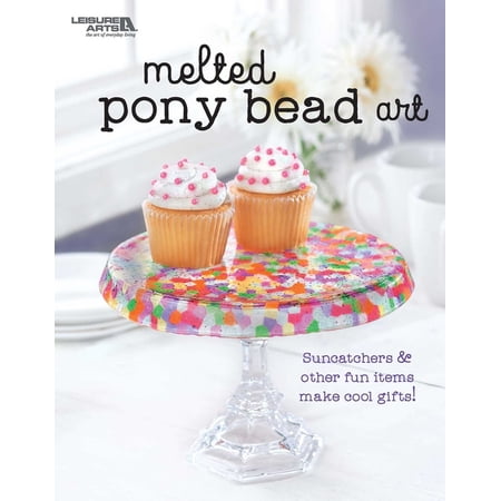 Melted Pony Bead Art: Suncatchers & Other Fun Items Make Cool Gifts!, (Paperback)