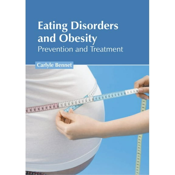 Eating Disorders and Obesity: Prevention and Treatment (Hardcover)