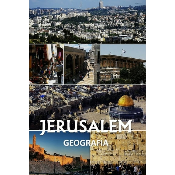 Jerusalém: Geografia (Paperback)