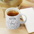 thumbnail image 4 of Sisters Are Like Stars You Can'T Always See Them But You Know They'Re Always There Coffee Mug, Holiday Coffee Mug, Funny Mugs Gift From Family, Friends (11 Oz), 4 of 7