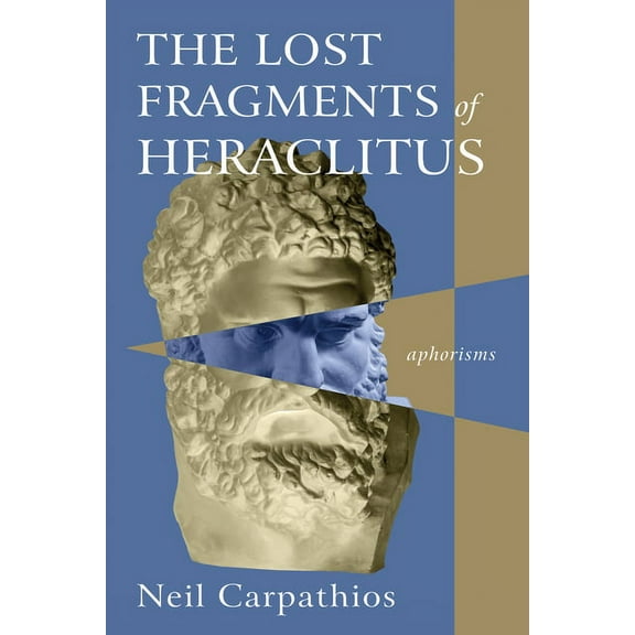 The Lost Fragments of Heraclitus (Hardcover)