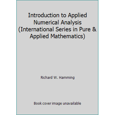 Introduction to Applied Numerical Analysis (International Series in Pure & Applied Mathematics), Used [Paperback]
