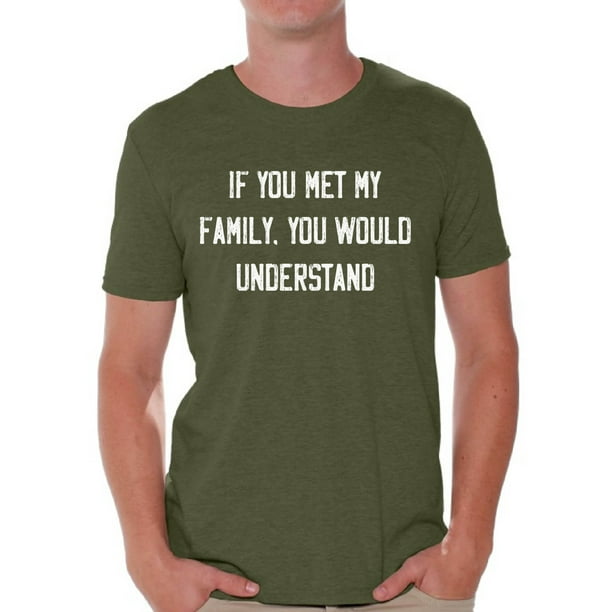 Men's Graphic Tshirts - If You Met My Family Funny Shirt - Walmart.com