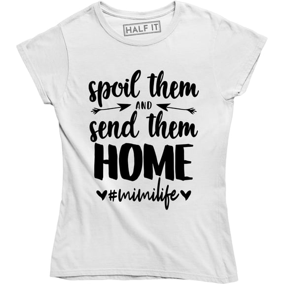 Spoil Them And Send Them Home Mimilife Funny Grandma Grandmother T-Shirt
