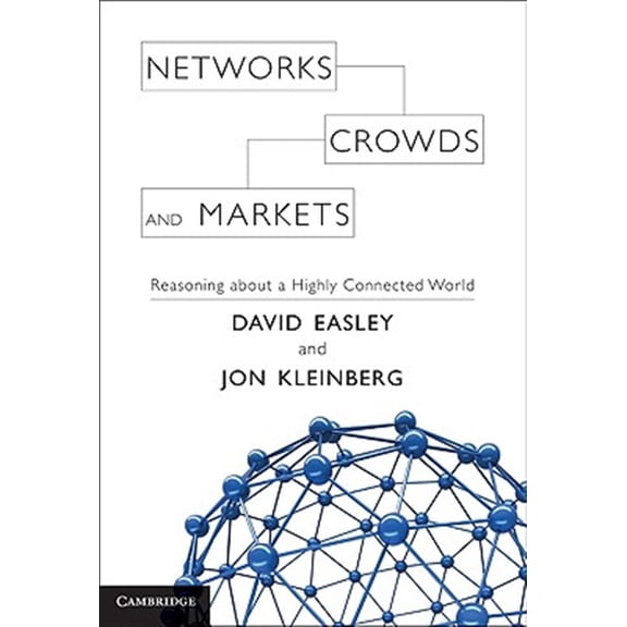 Pre-Owned Networks, Crowds, and Markets: Reasoning about a Highly Connected World Hardcover