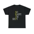 thumbnail image 2 of So Happy I'm Sixty 1962 Funny 60th Birthday T-Shirt, 2 of 2