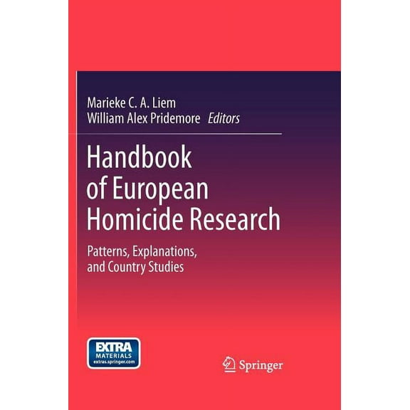 Handbook of European Homicide Research: Patterns, Explanations, and Country Studies, (Hardcover)