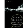 thumbnail image 1 of Pre-Owned Hidden History of Fort Smith, Arkansas (Paperback) 1609494504 9781609494506, 1 of 2