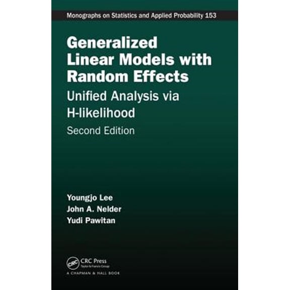 Pre-Owned Chapman & Hall/CRC Monographs on Statist Generalized Linear Models with Random Effects: Unified Analysis Via H-Likelihood, Second Edition, (Hardcover)