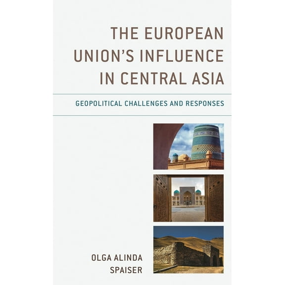 Contemporary Central Asia: Societies, Po The European Union's Influence in Central Asia: Geopolitical Challenges and Responses, (Hardcover)