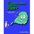 thumbnail image 2 of Snot! The Splendiferous Journey Of Snot: A book about hygiene and keeping snot away!, Book 1, (Paperback), 2 of 2