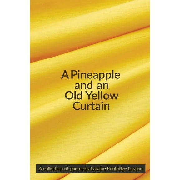 A Pineapple and an Old Yellow Curtain, (Paperback)