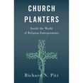 thumbnail image 1 of Pre-Owned Church Planters: Inside the World of Religion Entrepreneurs (Hardcover) by Richard N Pitt, 1 of 1