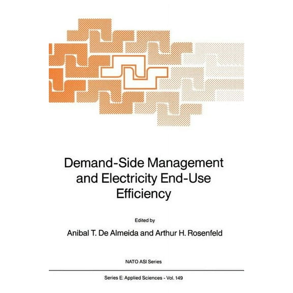 NATO Science Series E: Demand-Side Management and Electricity End-Use Efficiency, Book 149, (Paperback)
