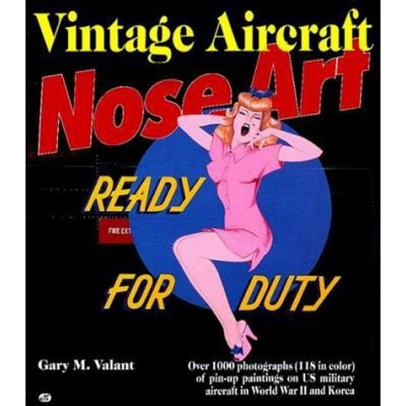Pre-Owned Vintage Aircraft Nose Art: Over 1000 Photographs of Pin-Up Paintings on USA Military Aircraft in World War 2 and Korea (Hardcover) 087938266X 9780879382667