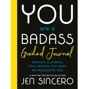 You Are a Badass Guided Journal : Practices to Embrace Your Greatness and Create an Awesome Life (Diary)