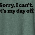 thumbnail image 3 of Instant Message - Sorry, I can't. It's My Day Off - Women's Short Sleeve Graphic T-Shirt, 3 of 7