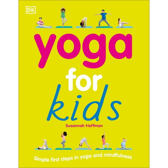 Pre-Owned Yoga for Kids: Simple First Steps in Yoga and Mindfulness (Paperback) 1465475419 9781465475411