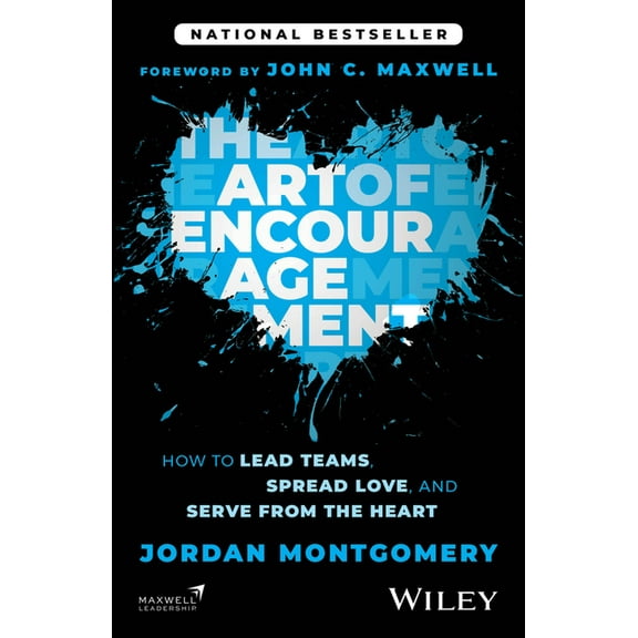 The Art of Encouragement: How to Lead Teams, Spread Love, and Serve from the Heart, (Paperback)