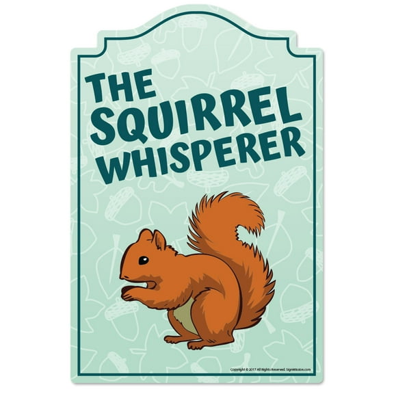 Squirrel Whisperer Novelty Sign | Indoor/Outdoor | Funny Home Décor for Garages, Living Rooms, Bedroom, Offices | SignMission personalized gift Wall Plaque Decoration