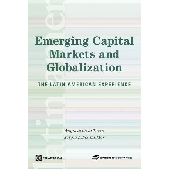 Latin American Development Forum Emerging Capital Markets and Globalization: The Latin American Experience, (Paperback)