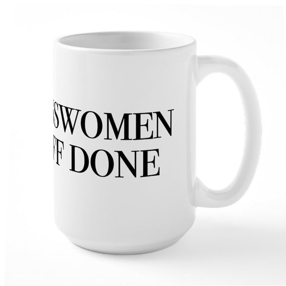 CafePress - CONGRESSWOMEN GET STUFF D - 15 oz Ceramic Large White Novelty Mug