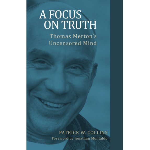 Pre-Owned A Focus on Truth: Thomas Merton's Uncensored Mind (Paperback) 0814688497 9780814688496