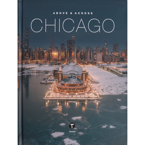 Pre-Owned Above and Across Chicago (Hardcover) by Sam Landers, Michelle Fitzgerald