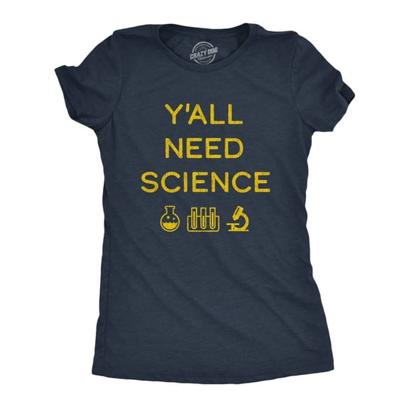 Womens Y'all Need Science T Shirt Funny Nerdy Chemstiry Graphic Novelty Tee Womens Graphic Tees