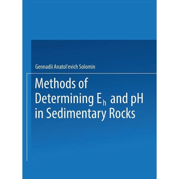 Methods of Determining Eh and PH in Sedimentary Rocks, (Paperback)