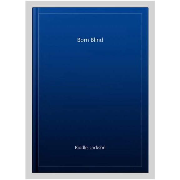 Pre-Owned Born Blind (Paperback) by Jackson Riddle