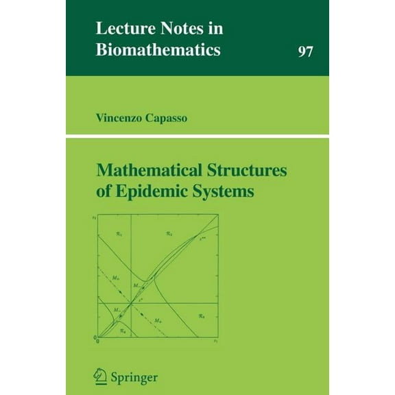 Lecture Notes in Biomathematics: Mathematical Structures of Epidemic Systems (Paperback)